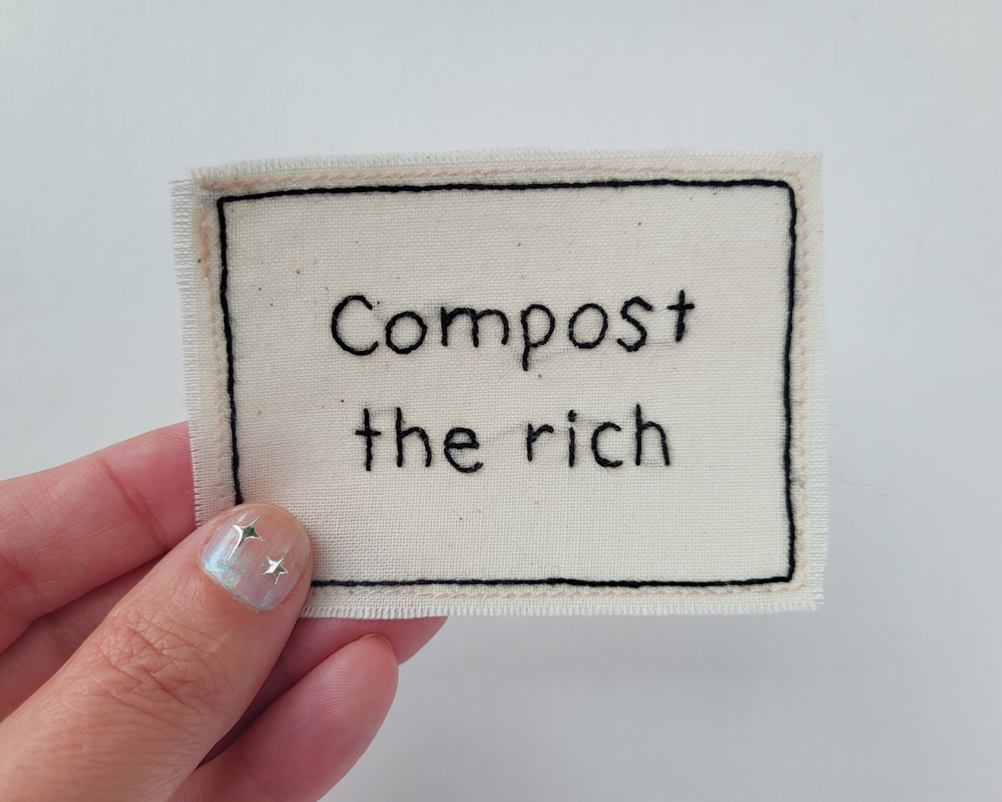 Hand embroidered patch - Compost The Rich