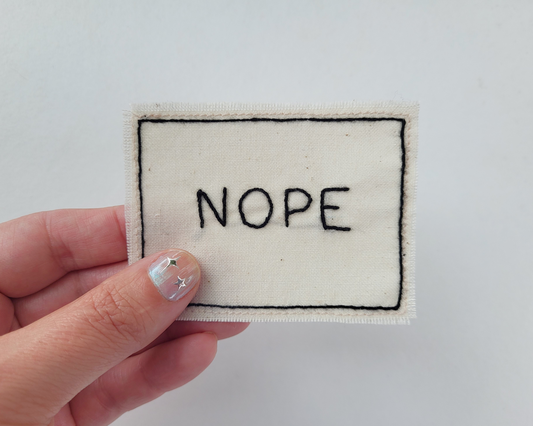 Hand embroidered patch - NOPE